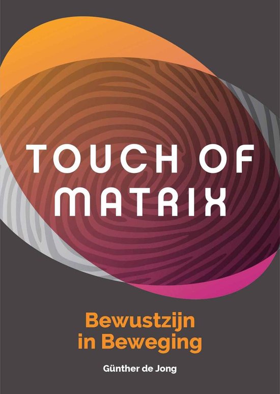 Touch of Matrix - bewustzijn in beweging