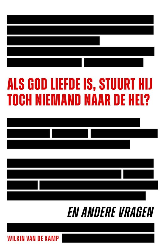 Als God liefde is, stuurt Hij toch niemand naar de hel?