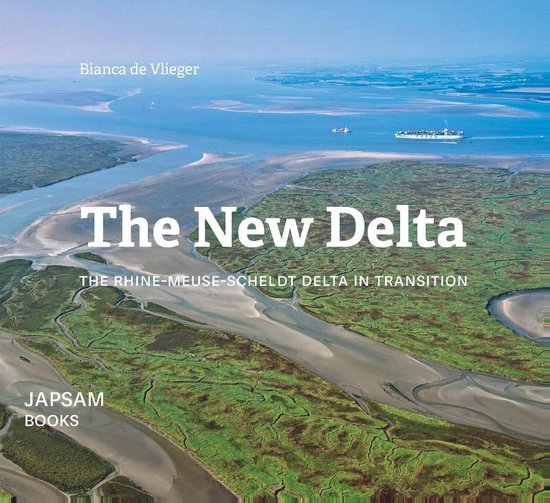 The New Delta - the Rhine-Meuse-Scheldt-Delta in Transition