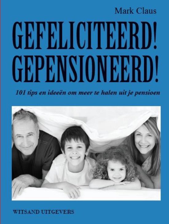 Gefeliciteerd! Gepensioneerd!