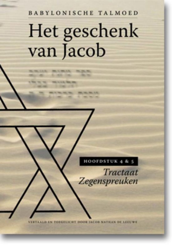 Tractaat zegenspreuken - Het geschenk van Jacob hoofdstuk 4 en 5 Tractaat Zegenspreuken