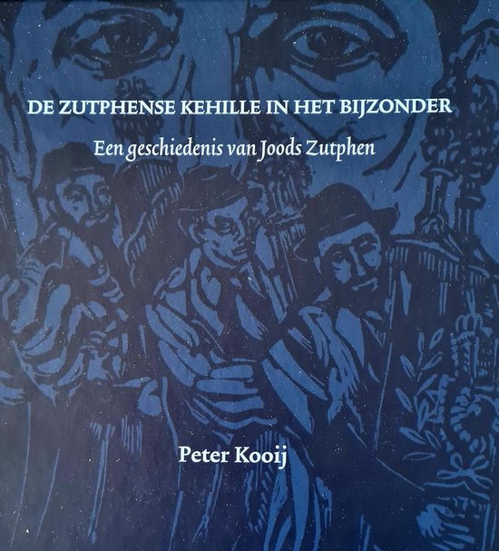 Zutphense kehille in het bijzonder. Geschiedenis van Joods Zutphen