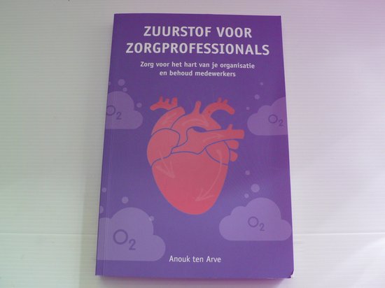 Zuurstof voor zorgprofessionals / Anouk ten Arve .