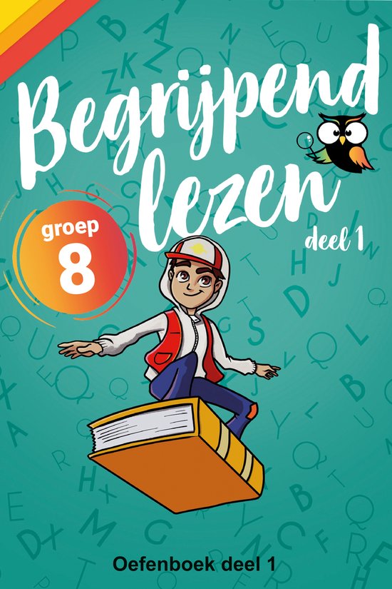 Begrijpend Lezen Groep 8 Oefenboek - deel 1 - Afgestemd op de Cito-toets / IEP-toets van Groep 8 en 6de leerjaar - Inclusief (Cito-)toets Stappenplan - Van de Onderwijsexperts van Wijzer over de Basisschool