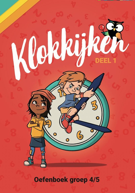 Klokkijken Leren Oefenboek Groep 4/5 of 2de/3de leerjaar - Stap-voor-Stap aanpak - Van de onderwijsexperts van Wijzeroverdebasisschool.nl