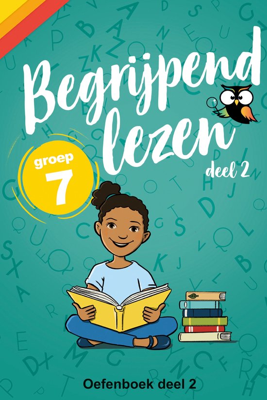 Begrijpend Lezen Groep 7 Oefenboek - deel 2 - Afgestemd op de Cito-toetsen / IEP-toetsen van Groep 7 en 5de leerjaar - 30 Oefenteksten en (Cito-)toets Stappenplan - Van de Onderwijsexperts van Wijzer over de Basisschool