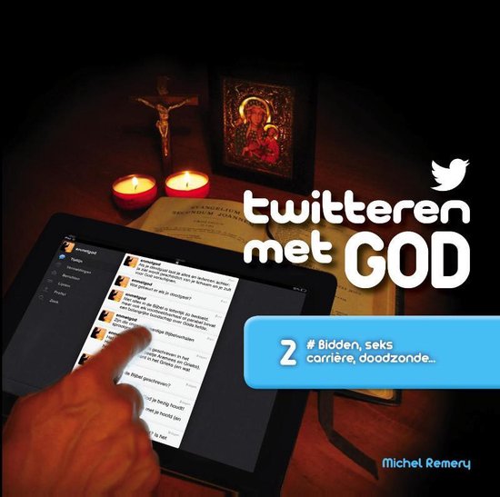 Twitteren met God 2 bidden, seks, carriere, doodzonde