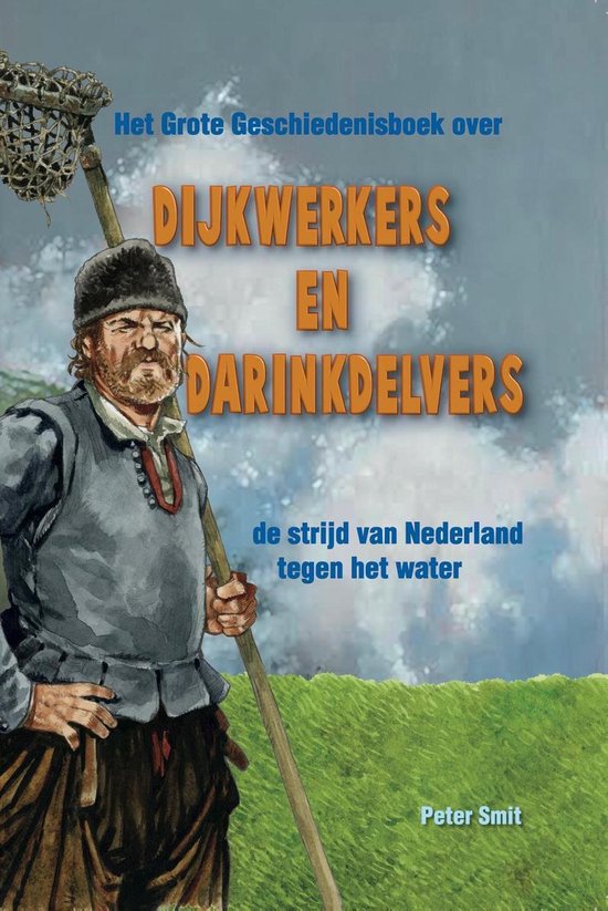 Het Grote Geschiedenisboek - Dijkwerkers en darinkdelvers