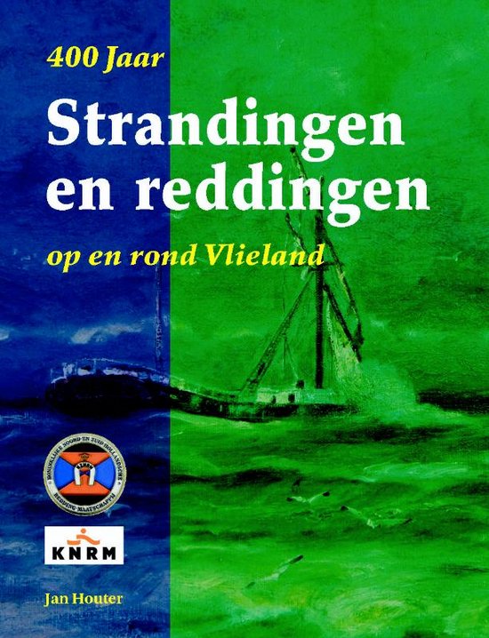 400 Jaar Strandingen en Reddingen op en rond Vlieland