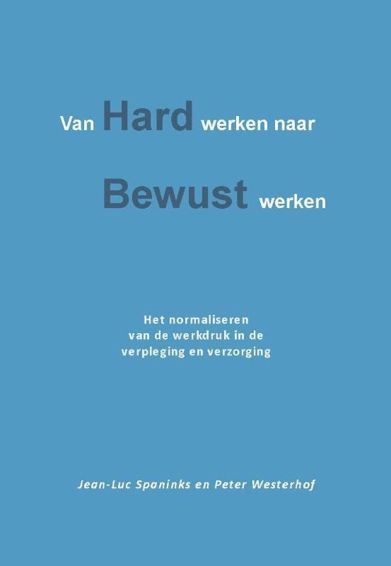 Van hard werken naar bewust werken