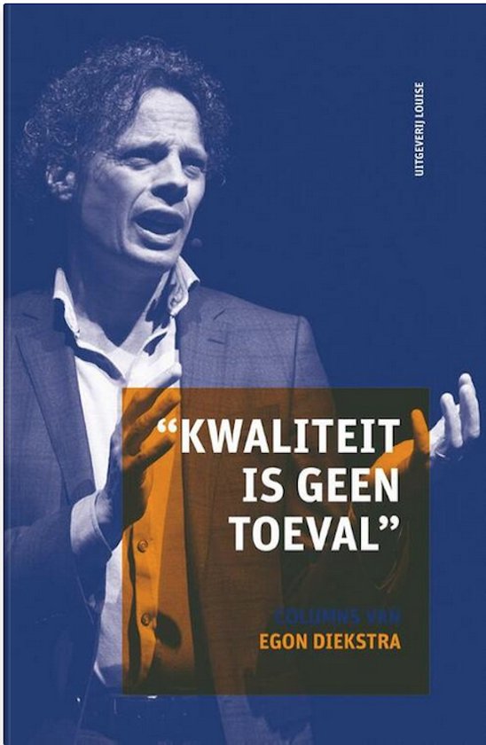 Kwaliteit is geen toeval