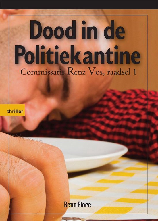 Commissaris Renz Vos - politie & detective 1 - Dood in de Politiekantine: Commissaris Renz Vos, misdaad 1 - Nederlands