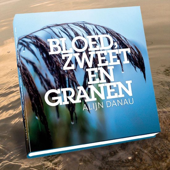 Bloed, Zweet en Granen