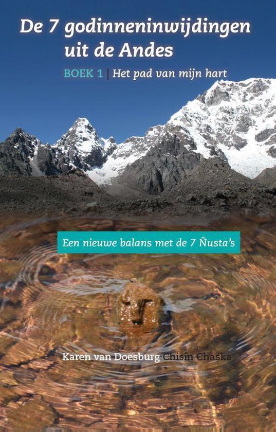 De 7 godinneninwijdingen uit de Andes 1 - Het pad van mijn hart