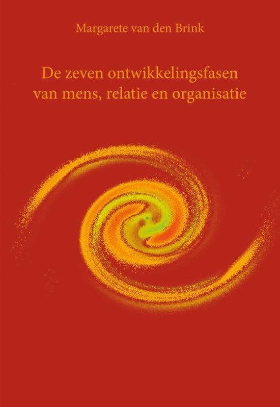 De zeven ontwikkelingsfasen van mens, relatie en organisatie