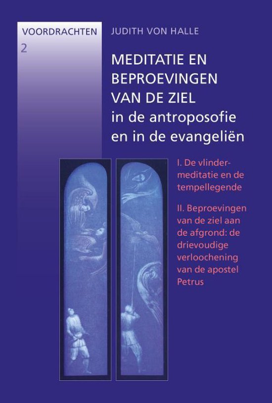 Meditatie en beproevingen van de ziel in de antroposofie en in de evangeliën