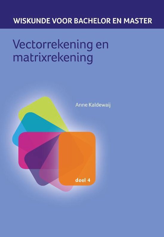 Wiskunde voor bachelor en master 4 - Vectorrekening en matrixrekening