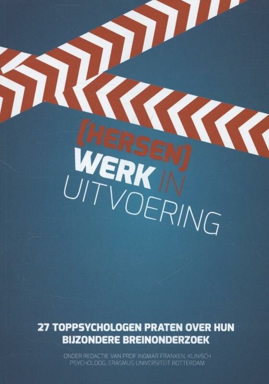 (Hersen)werk in uitvoering: 27 toppsychologen praten over hun bijzondere breinonderzoek