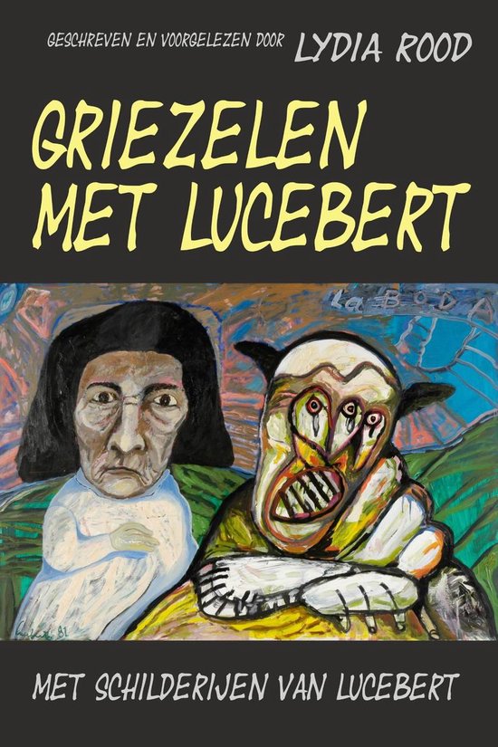 Griezelen met Lucebert