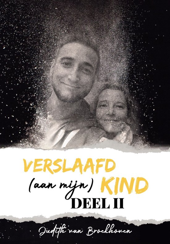 Verslaafd 2 - Verslaafd (aan mijn) kind - Deel II