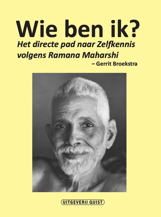 Wie ben ik - Het directe pad naar Zelfkennis volgens Ramana Maharshi