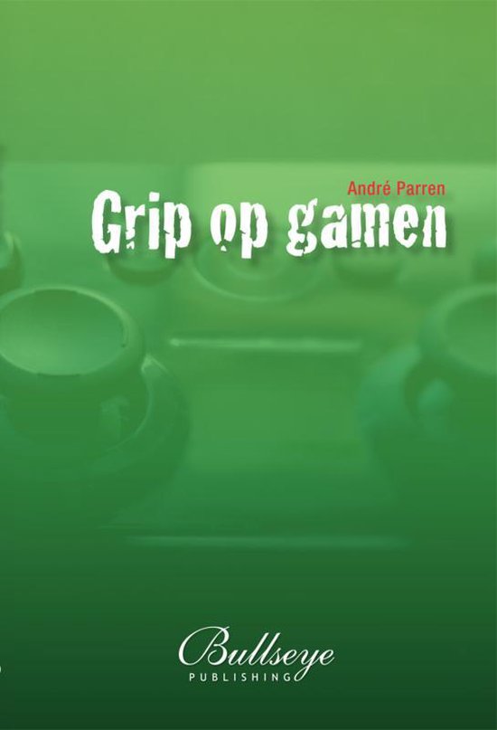 Grip op gamen   bestseller over gamen en opvoeden (pedagogiek, gamen, opvoeden)