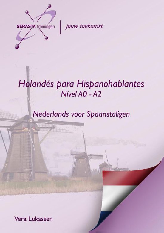 Nederlands voor Spaanstaligen Holandes para Hispanohablantes Niveau A0 - A2 cursusboek