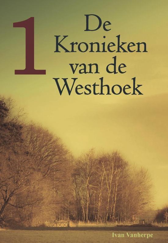 De kronieken van de Westhoek 1