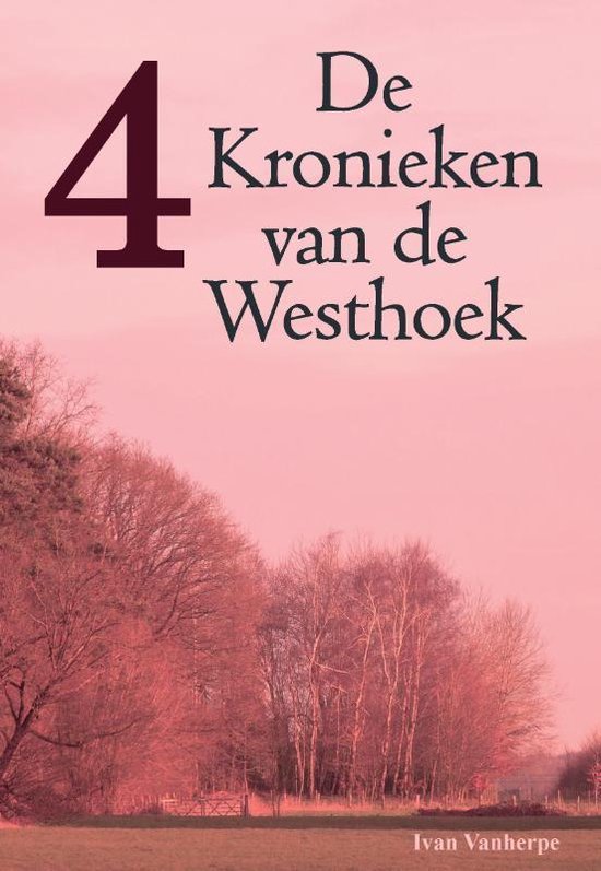 De Kronieken van de Westhoek 4 -  De Kronieken van de Westhoek 4