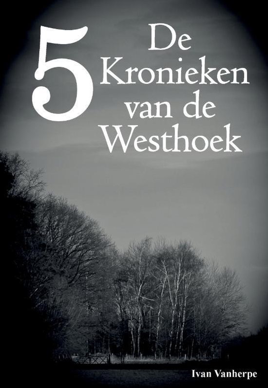 De Kronieken van de Westhoek 5 -  De Kronieken van de Westhoek 5