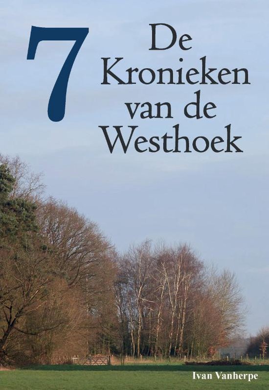 De Kronieken van de Westhoek 7 -   De Kronieken van de Westhoek - deel 7