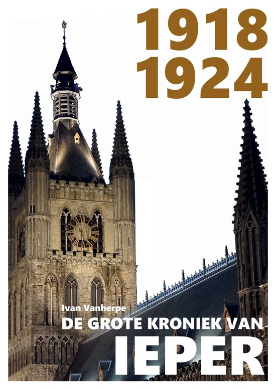 De grote kroniek van Ieper 4 - 1918-1924