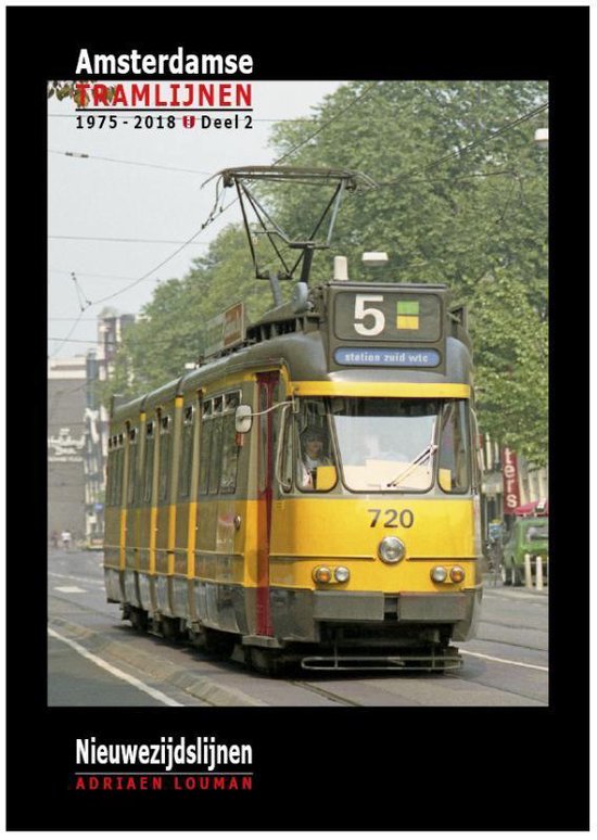 Amsterdamse tramlijnen 1975 - 2018 2 - Nieuwezijdslijnen