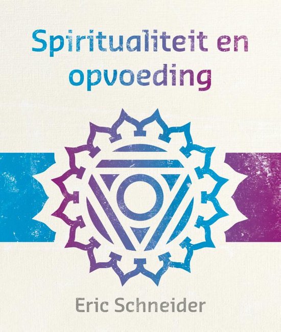 Lezingen ter bewustwording 9 - Spiritualiteit en opvoeding