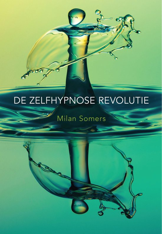 De zelfhypnose revolutie