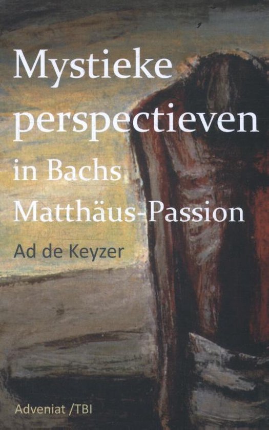 Mystieke perspectieven in Bach's Matthäus Passion