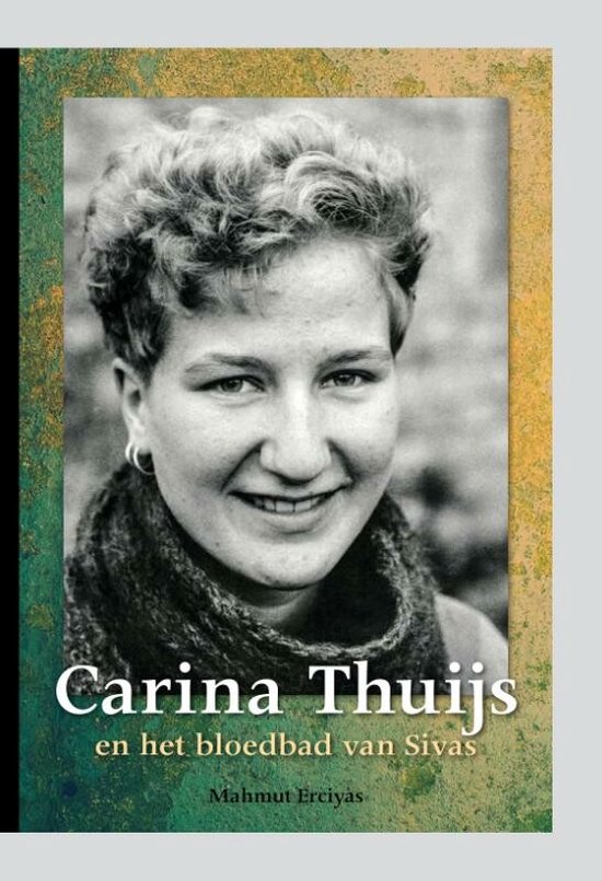 Carina Thuijs en het bloedbad van Sivas