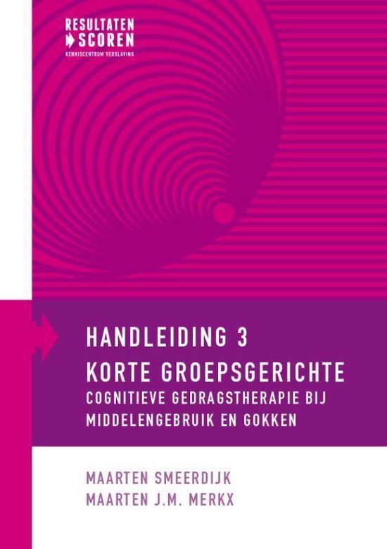 Korte groepsgerichte cognitieve gedragstherapie bij middelengebruik en gokken