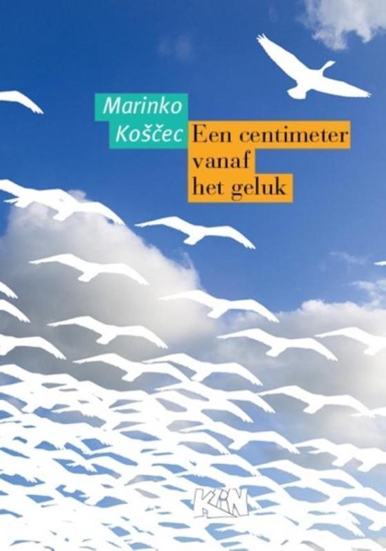 Kroatische literatuur in Nederland 6 -   Een centimeter vanaf het geluk