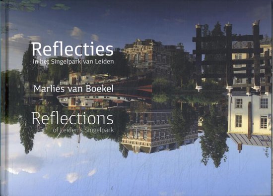 Reflecties - in het Singelpark van Leiden