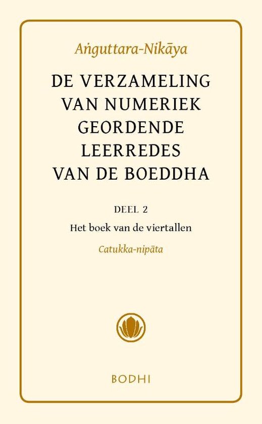 Pali-canon - Sutta Pitaka 11 -  Anguttara-Nikaya 2 Het boek van de viertallen (Catukka-Nipata)