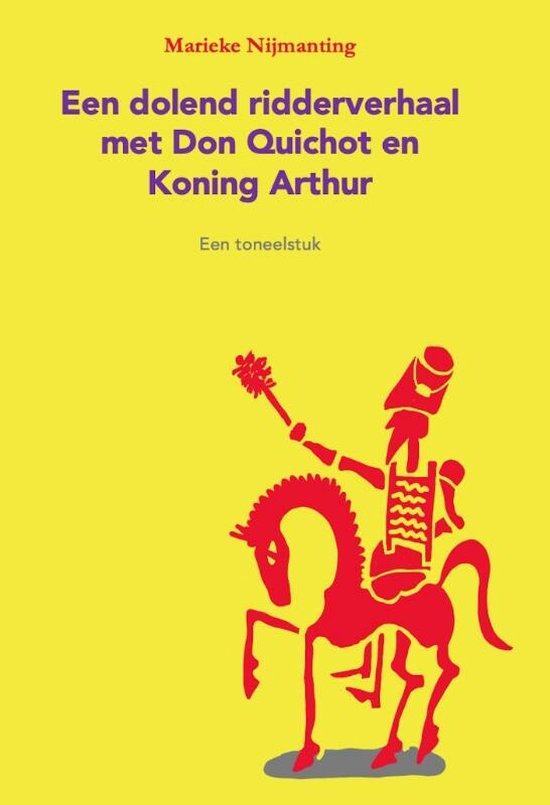 Een dolend ridderverhaal met Don Quichot en Koning Arthur