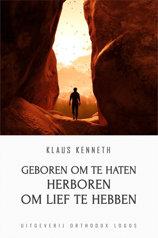 Geboren om te Haten Herboren om lief te Hebben