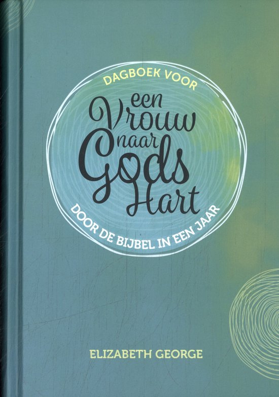 Dagboek voor Een vrouw naar Gods hart-door de Bijbel in een jaar