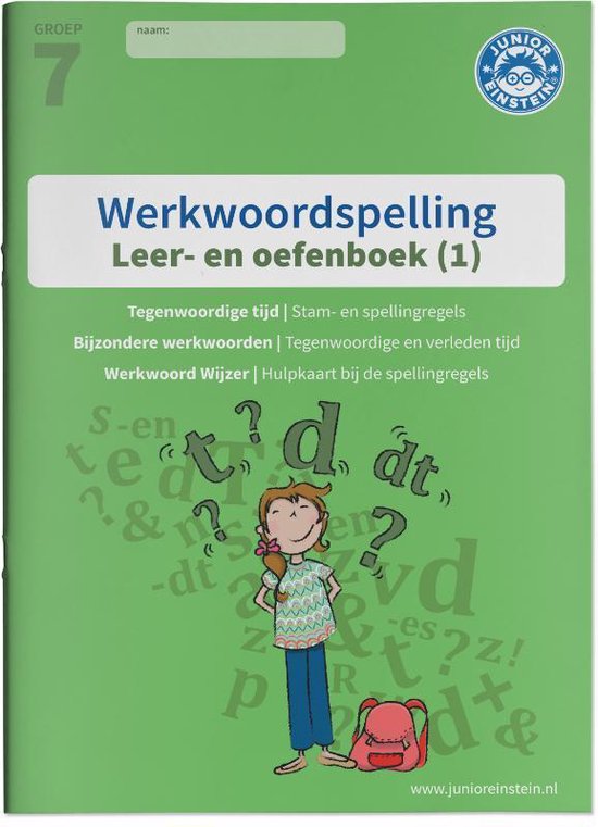 Werkwoordspelling leer- en oefenboek 1 Spellingsoefeningen tegenwoordige tijd en bijzondere werkwoorden. Groep 7