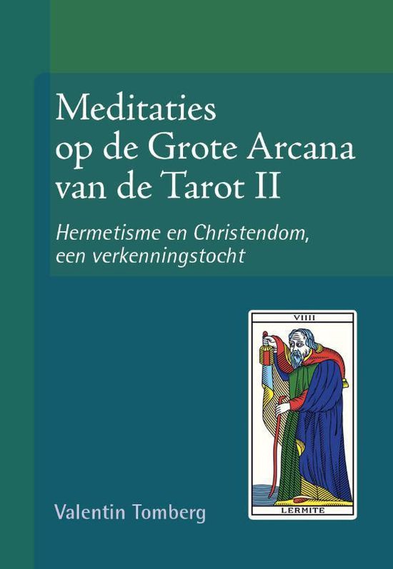 Meditaties op de Grote Arcana van de Tarot II - Hermetisme en Cristendom, een verkenningstocht