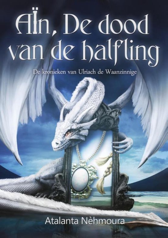 De kronieken van Ulriach de Waanzinnige 1 -   Aïn, de dood van de halfling