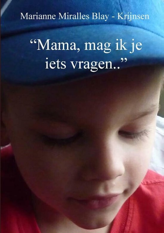 Mama, mag ik je iets vragen..