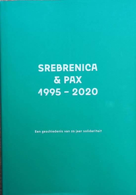 Srebrenica & Pax 1995 - 2020