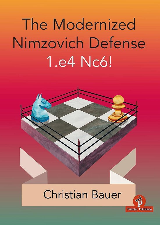 The Modernized Nimzovich Defense 1.E4 Nc6!